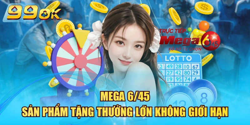 Xổ số Mega - Sản Phẩm Tặng Thưởng Lớn Không Giới Hạn 2026 xổ số Mega