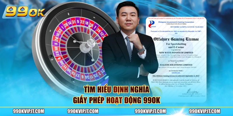 Giấy Phép Hoạt Động 99OK – Nền Tảng Khẳng Định Sự Minh Bạch Tìm hiểu định nghĩa giấy phép hoạt động 99OK