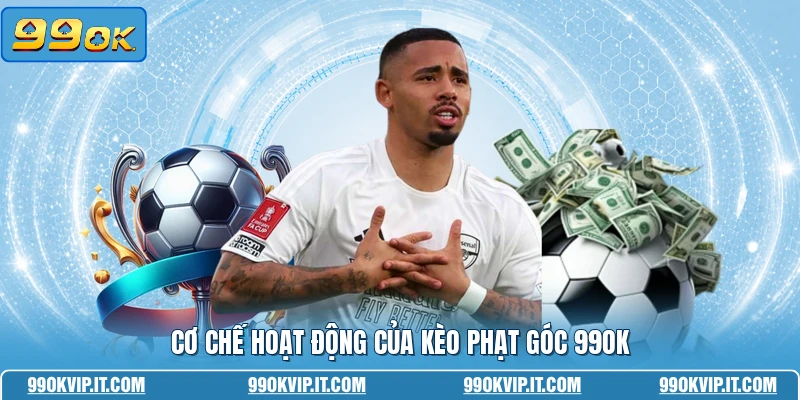 Kèo Phạt Góc 99OK - Cẩm Nang Dự Đoán Bóng Đá Đầy Đủ Cơ chế hoạt động của kèo phạt góc 99OK
